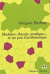 Modules : Théorie, pratique... et un peu d'arithmétique, Gregory Berhuy